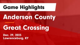 Anderson County  vs Great Crossing  Game Highlights - Dec. 29, 2023