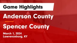 Anderson County  vs Spencer County  Game Highlights - March 1, 2024