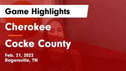 Cherokee  vs Cocke County  Game Highlights - Feb. 21, 2022