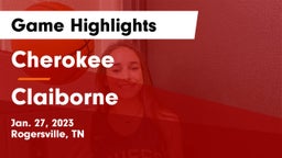 Cherokee  vs Claiborne  Game Highlights - Jan. 27, 2023