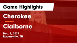 Cherokee  vs Claiborne  Game Highlights - Dec. 8, 2023