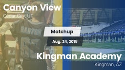 Matchup: Canyon View vs. Kingman Academy  2018