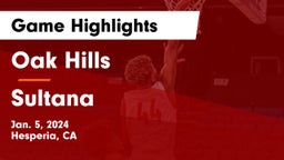 Oak Hills  vs Sultana  Game Highlights - Jan. 5, 2024