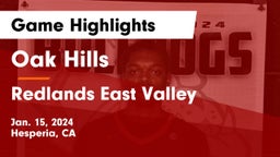 Oak Hills  vs Redlands East Valley  Game Highlights - Jan. 15, 2024