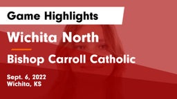 Wichita North  vs Bishop Carroll Catholic  Game Highlights - Sept. 6, 2022
