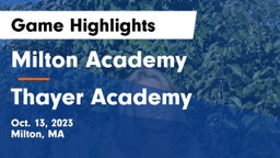 Milton Academy vs Thayer Academy  Game Highlights - Oct. 13, 2023