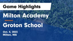 Milton Academy vs Groton School  Game Highlights - Oct. 4, 2023