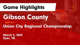 Gibson County  vs Union City Regional Championship Game Highlights - March 2, 2023