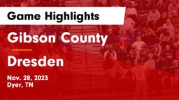 Gibson County  vs Dresden  Game Highlights - Nov. 28, 2023