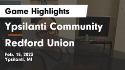 Ypsilanti Community  vs Redford Union  Game Highlights - Feb. 15, 2023