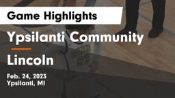 Ypsilanti Community  vs Lincoln  Game Highlights - Feb. 24, 2023