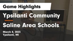 Ypsilanti Community  vs Saline Area Schools Game Highlights - March 8, 2023