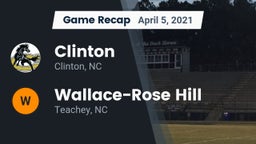 Recap: Clinton  vs. Wallace-Rose Hill  2021