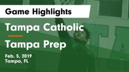 Tampa Catholic  vs Tampa Prep  Game Highlights - Feb. 5, 2019