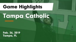 Tampa Catholic  Game Highlights - Feb. 26, 2019
