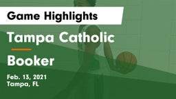 Tampa Catholic  vs Booker  Game Highlights - Feb. 13, 2021