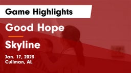 Good Hope  vs Skyline  Game Highlights - Jan. 17, 2023