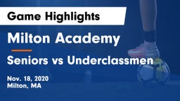 Milton Academy vs Seniors vs Underclassmen Game Highlights - Nov. 18, 2020