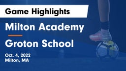 Milton Academy vs Groton School  Game Highlights - Oct. 4, 2022