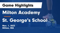 Milton Academy vs St. George's School Game Highlights - Nov. 1, 2023