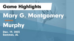Mary G. Montgomery  vs Murphy  Game Highlights - Dec. 19, 2023