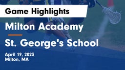 Milton Academy vs St. George's School Game Highlights - April 19, 2023