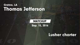Matchup: Thomas Jefferson Aca vs. Lusher charter 2016