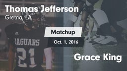 Matchup: Thomas Jefferson Aca vs. Grace King 2016