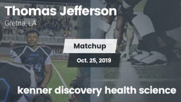 Matchup: Thomas Jefferson Aca vs. kenner discovery health science 2019