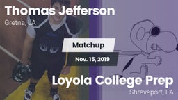 Matchup: Thomas Jefferson Aca vs. Loyola College Prep  2019