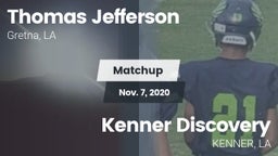 Matchup: Thomas Jefferson Aca vs. Kenner Discovery  2020