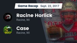 Recap: Racine Horlick vs. Case  2017