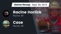 Recap: Racine Horlick vs. Case  2019