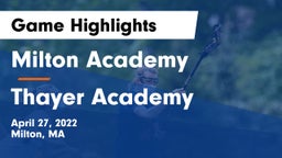 Milton Academy vs Thayer Academy  Game Highlights - April 27, 2022