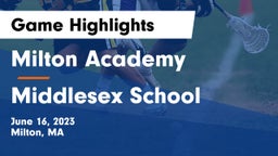 Milton Academy vs Middlesex School Game Highlights - June 16, 2023