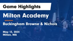 Milton Academy vs Buckingham Browne & Nichols  Game Highlights - May 13, 2024
