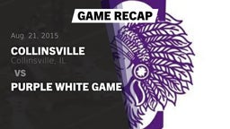 Recap: Collinsville  vs. Purple White Game 2015