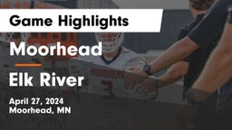 Moorhead  vs Elk River  Game Highlights - April 27, 2024