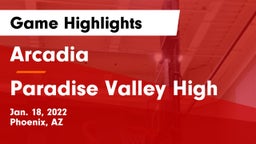 Arcadia  vs Paradise Valley High Game Highlights - Jan. 18, 2022