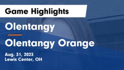 Olentangy  vs Olentangy Orange  Game Highlights - Aug. 31, 2023