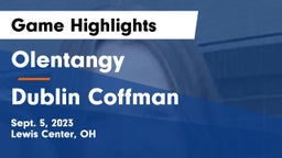 Olentangy  vs Dublin Coffman  Game Highlights - Sept. 5, 2023