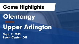 Olentangy  vs Upper Arlington  Game Highlights - Sept. 7, 2023