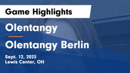 Olentangy  vs Olentangy Berlin  Game Highlights - Sept. 12, 2023