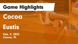 Cocoa  vs Eustis  Game Highlights - Feb. 9, 2023