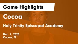 Cocoa  vs Holy Trinity Episcopal Academy Game Highlights - Dec. 7, 2023