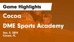 Cocoa  vs DME Sports Academy  Game Highlights - Jan. 5, 2024