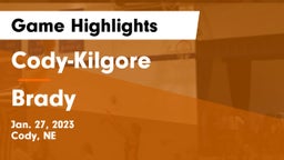 Cody-Kilgore  vs Brady  Game Highlights - Jan. 27, 2023