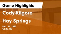Cody-Kilgore  vs Hay Springs  Game Highlights - Feb. 14, 2023