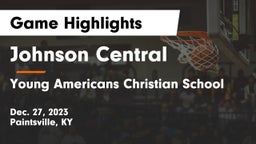 Johnson Central  vs Young Americans Christian School Game Highlights - Dec. 27, 2023
