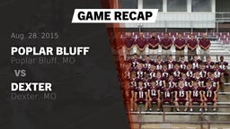 Recap: Poplar Bluff  vs. Dexter  2015